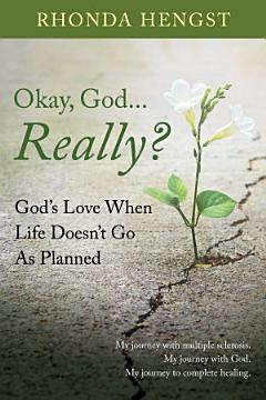 Okay, God... Really? God\'s Love When Life Doesn\'t Go As Planned