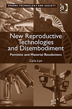 New Reproductive Technologies and Disembodiment