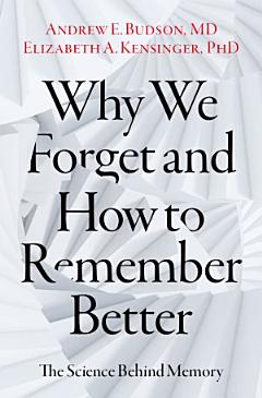 Why We Forget and How to Remember Better