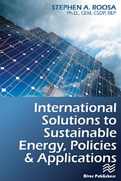 International Solutions to Sustainable Energy, Policies and Applications