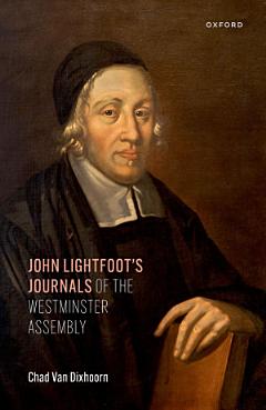 John Lightfoot\'s Journals of the Westminster Assembly