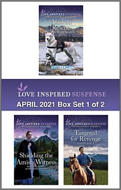 Love Inspired Suspense April 2021 - Box Set 1 of 2