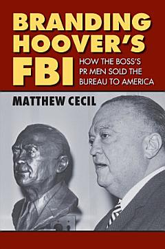 Branding Hoover\'s FBI