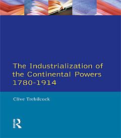 The Industrialisation of the Continental Powers 1780-1914