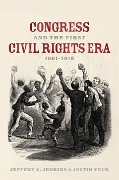 Congress and the First Civil Rights Era, 1861-1918