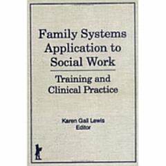 Family Systems Application to Social Work