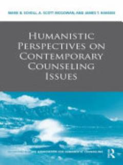 Humanistic Perspectives on Contemporary Counseling Issues