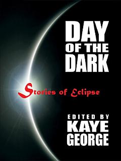 Day of the Dark: Stories of Eclipse