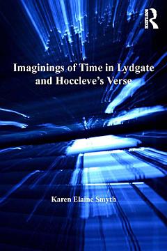 Imaginings of Time in Lydgate and Hoccleve\'s Verse