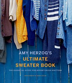 Amy Herzog\'s Ultimate Sweater Book