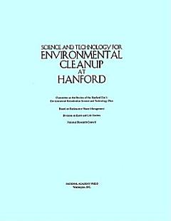 Science and Technology for Environmental Cleanup at Hanford