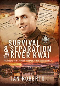 Survival and Separation on the River Kwai