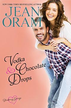 Vodka and Chocolate Drops: A Best Friends to Lovers Romance