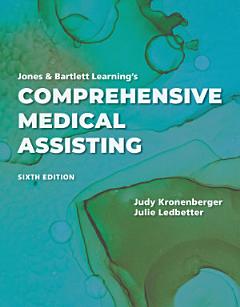 Jones & Bartlett Learning\'s Comprehensive Medical Assisting