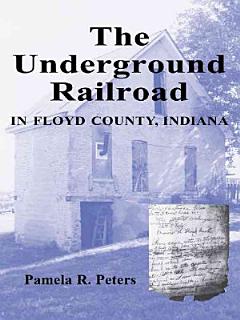 The Underground Railroad in Floyd County, Indiana