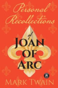 Personal Recollections of Joan of Arc