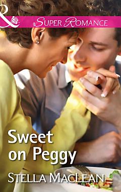 Sweet On Peggy (Mills & Boon Superromance) (Life in Eden Harbor, Book 3)