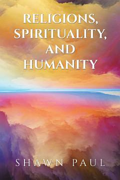 Religions, Spirituality, and Humanity