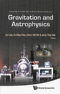 Proceedings of the Ninth Asia-Pacific International Conference on Gravitation and Astrophysics