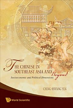 The Chinese in Southeast Asia and Beyond