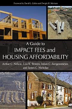 A Guide to Impact Fees and Housing Affordability