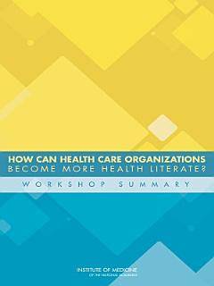 How Can Health Care Organizations Become More Health Literate?