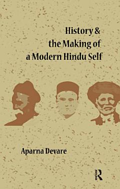 History and the Making of a Modern Hindu Self