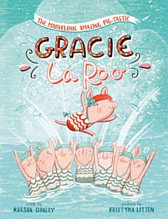 The Marvelous, Amazing, Pig-Tastic Gracie Laroo!