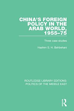 China\'s Foreign Policy in the Arab World, 1955-75