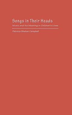 Songs in Their Heads : Music and Its Meaning in Children\'s Lives