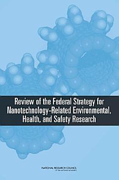 Review of the Federal Strategy for Nanotechnology-Related Environmental, Health, and Safety Research