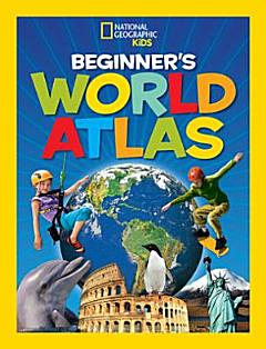 National Geographic Kids Beginner\'s World Atlas