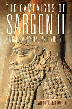 The Campaigns of Sargon II, King of Assyria, 721–705 B.C.