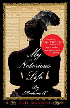 My Notorious Life by Madame X