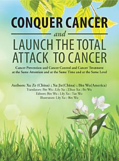 Conquer Cancer and Launch the Total Attack to Cancer