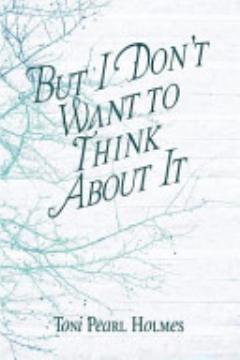 But I Don\'t Want to Think about It