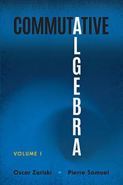 Commutative Algebra, Volume I