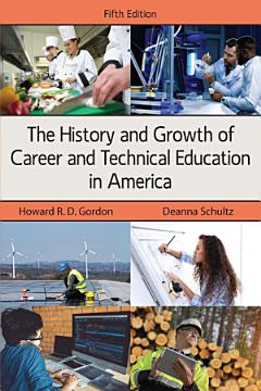 The History and Growth of Career and Technical Education in America