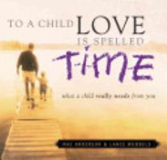 To a Child Love Is Spelled Time