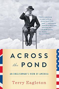 Across the Pond: An Englishman\'s View of America