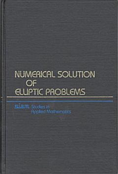 Numerical Solution of Elliptic Problems