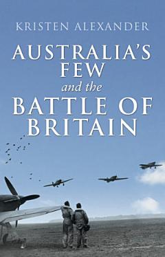 Australia\'s Few and the Battle of Britain