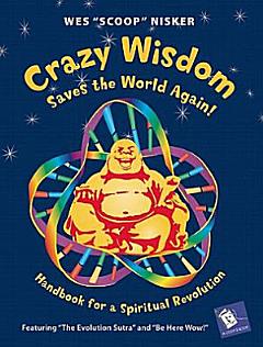 Crazy Wisdom Saves the World Again!