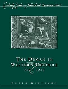 The Organ in Western Culture, 750-1250