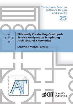 Efficiently Conducting Quality-of-Service Analyses by Templating Architectural Knowledge