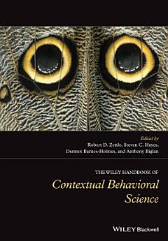 The Wiley Handbook of Contextual Behavioral Science