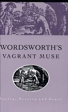 Wordsworth\'s Vagrant Muse