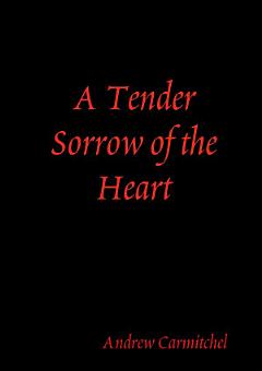 A Tender Sorrow of the Heart