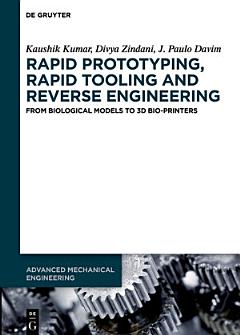 Rapid Prototyping, Rapid Tooling and Reverse Engineering