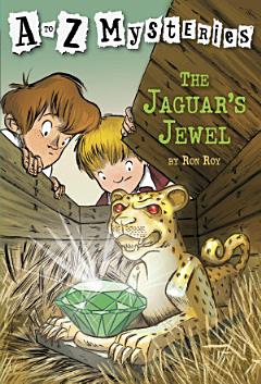 A to Z Mysteries: The Jaguar\'s Jewel